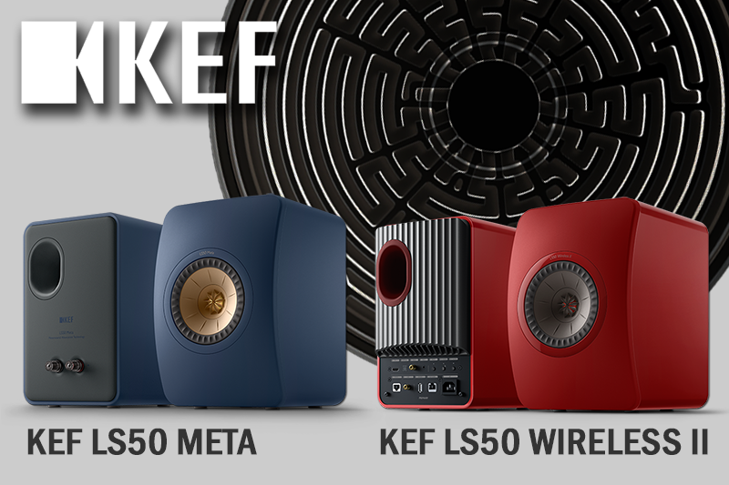 Компания KEF пополнила семейство LS50. KEF LS50 Meta и Wireless II  новые версии мониторов с Metamaterial Absorption Technology.